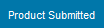 "Product Submitted"